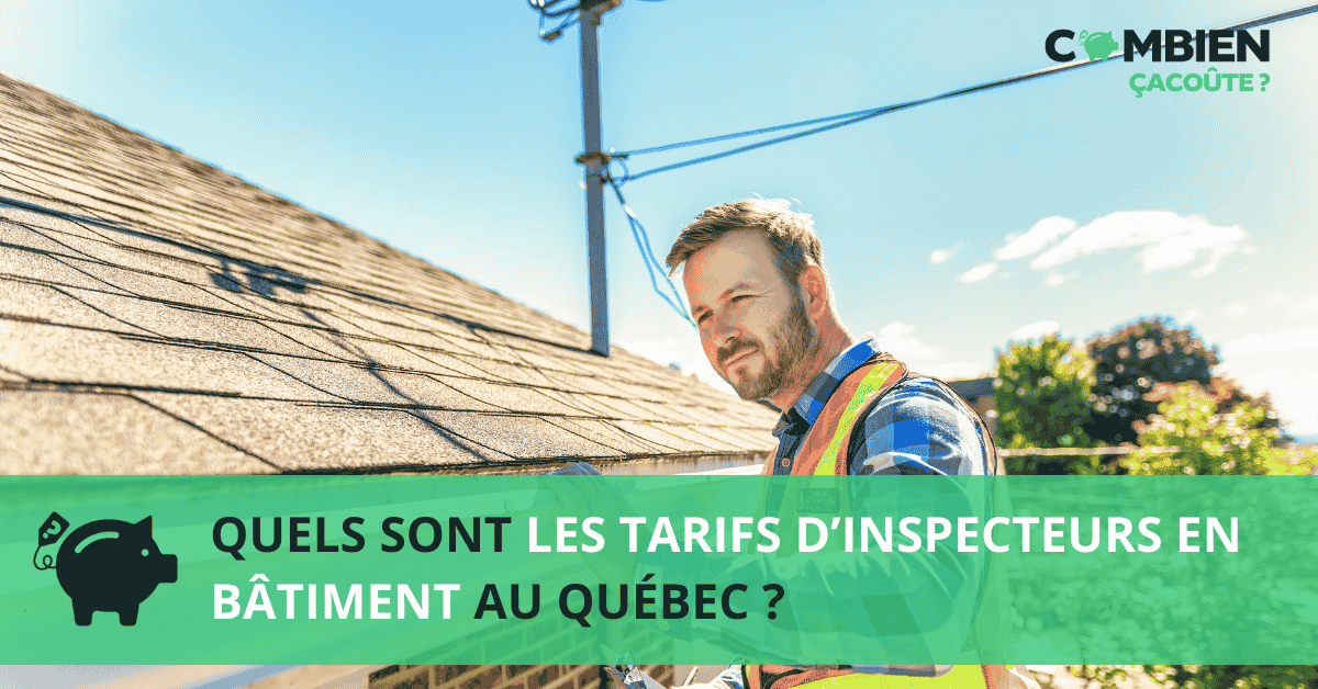 combien coute inspecteur en batiment prix quebec