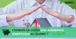 prix assurance habitation quebec