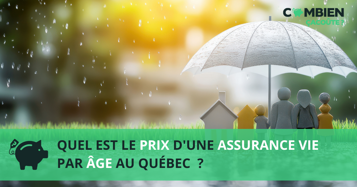 quel est prix assurance vie tranche age quebec