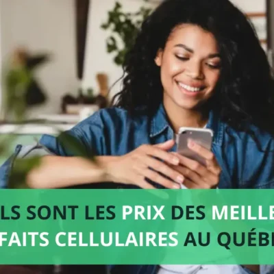 prix meilleurs forfaits cellulaires quebec